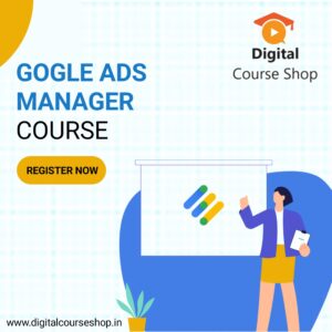 Google Ads manager Course